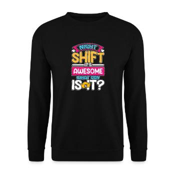Night shift is awesome what time is it - Unisex Pullover - Schwarz - Vorne - Alina (178cm) & Michal (187cm)