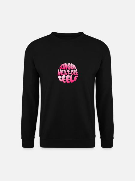 Singen heilt die Seele - Chor Chorleiterin Gesang - Unisex Pullover - Schwarz