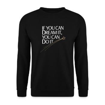 If You Can Dream It You Can Do It Goals Motivation - Unisex Sweatshirt - black - Front - Alina (178cm) & Michal (187cm)