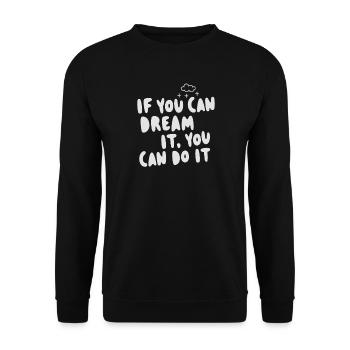 If You Can Dream It You Can Do It Goals Motivation - Unisex Sweatshirt - black - Front - Alina (178cm) & Michal (187cm)