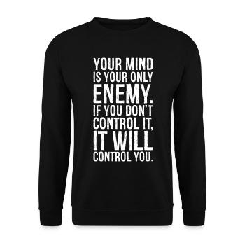 your mind is your only enemy if you don't - Unisex Sweatshirt - black - Front - Alina (178cm) & Michal (187cm)