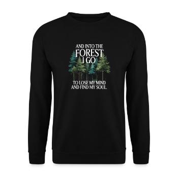 Into The Forest I Go To Lose My Mind Find My Soul - Unisex Sweatshirt - black - Front - Alina (178cm) & Michal (187cm)