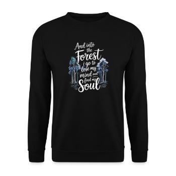 Into The Forest I Go To Lose My Mind Find My Soul - Unisex Sweatshirt - black - Front - Alina (178cm) & Michal (187cm)