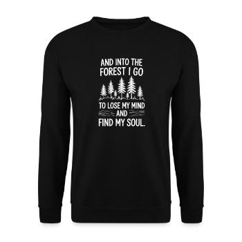 Into The Forest I Go To Lose My Mind Find My Soul - Unisex Sweatshirt - black - Front - Alina (178cm) & Michal (187cm)