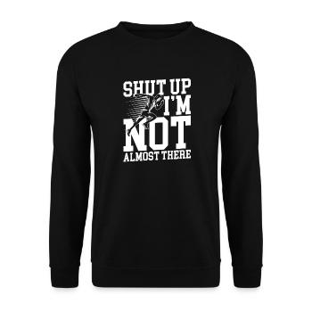 Shut up i m not almost there - Unisex Pullover - Schwarz - Vorne - Alina (178cm) & Michal (187cm)
