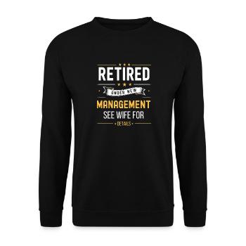 Funny Retirement Retired Under New Management Gift - Unisex Sweatshirt - black - Front - Alina (178cm) & Michal (187cm)