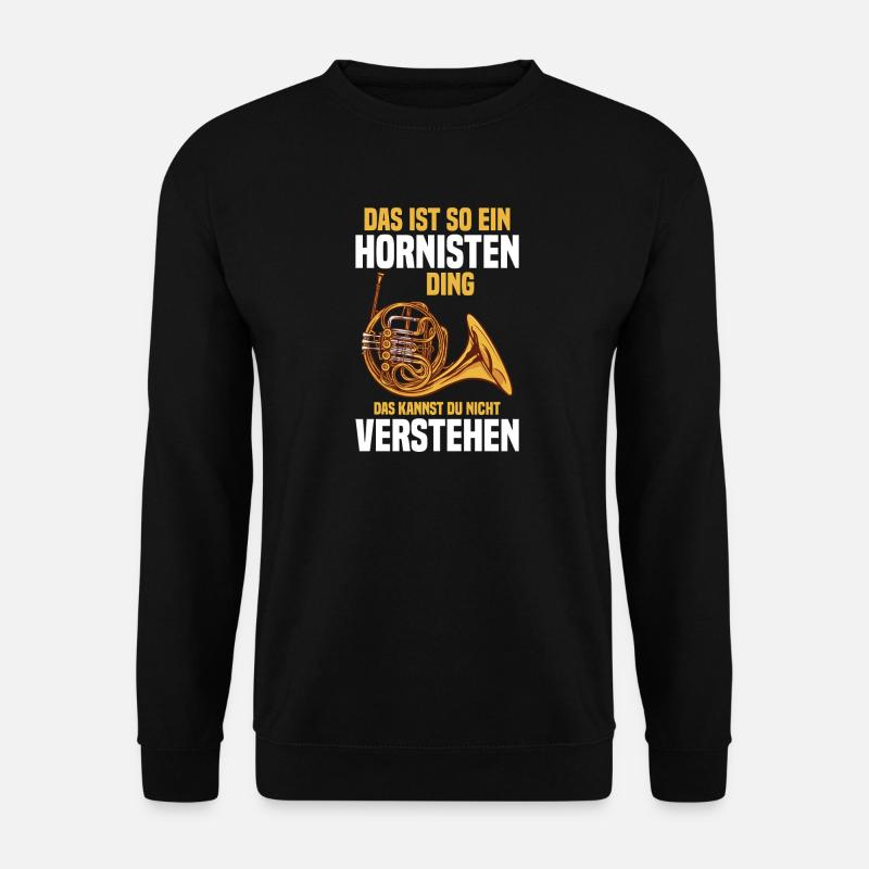 Waldhorn - Das ist so ein Hornisten Ding - Unisex Pullover - Schwarz