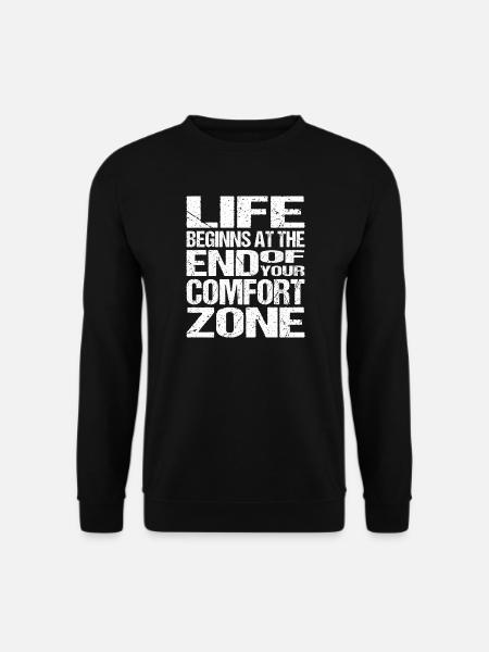 Life Begins End Of Your Comfort Zone - Unisex Pullover - Schwarz