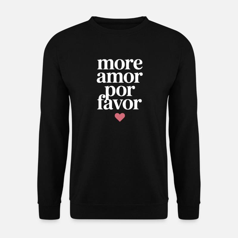 More Amor Por Favor Liebe Spanisch Valentinstag - Unisex Pullover - Schwarz