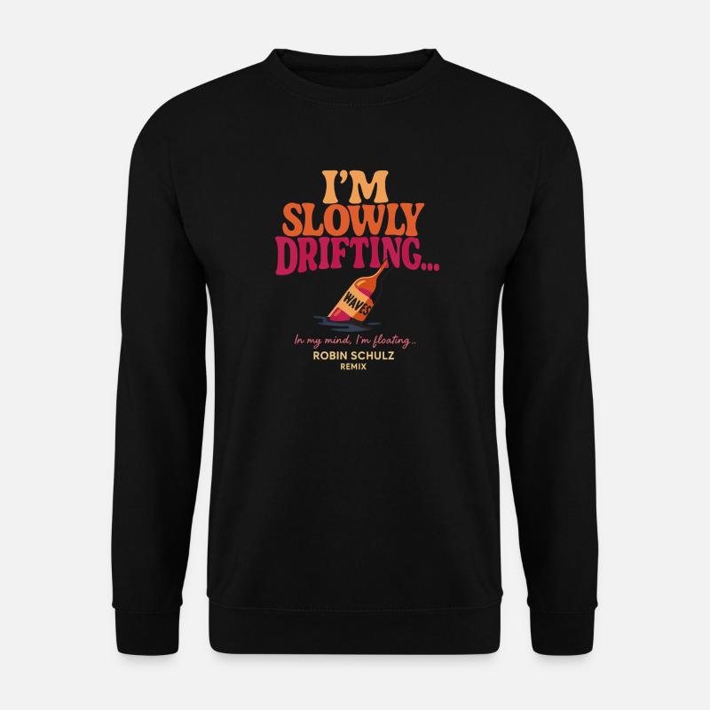Waves - I'm Slowly Drifting Away Robin Schulz - Unisex Pullover - Schwarz