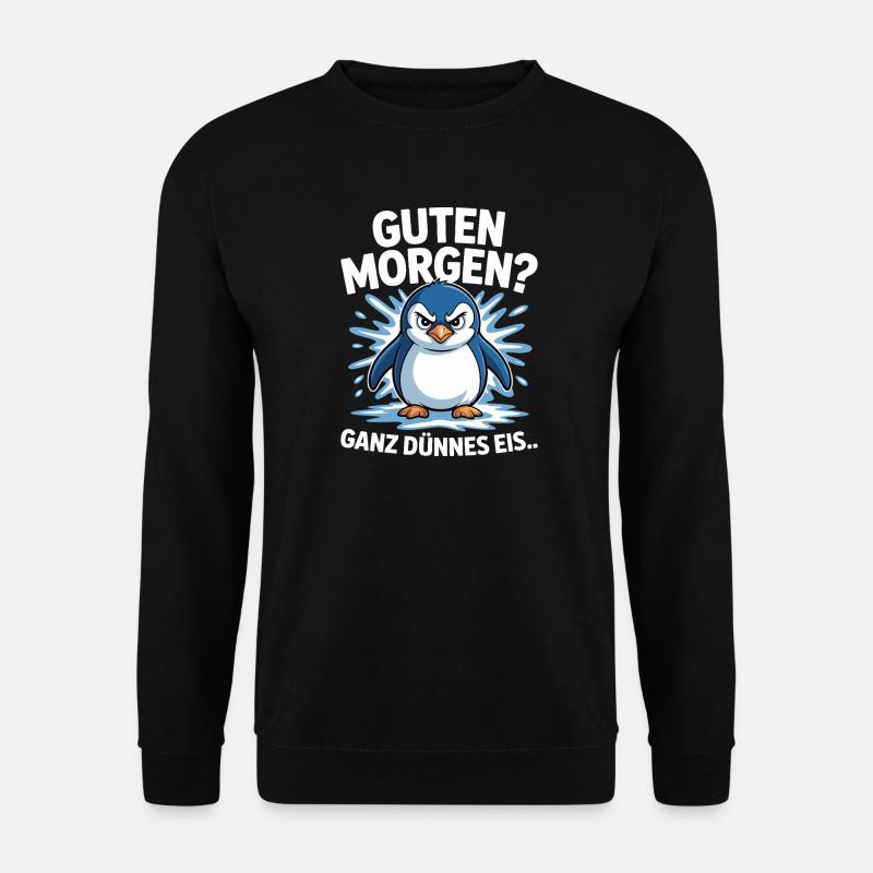 Good morning? Very thin ! Funny Penguin - Unisex Sweatshirt - black