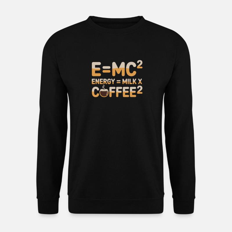 E=MC2 Physik Spruch Koffein Nerd Energie Kaffee - Unisex Pullover - Schwarz