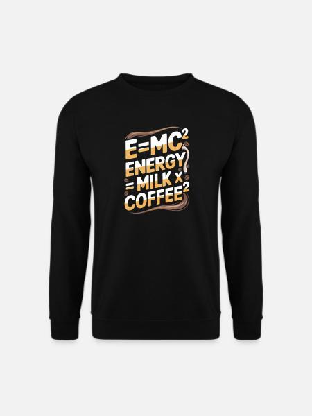 E=MC2 Physique Dicton Caféine Nerd Énergie Café - Sweat-shirt Unisexe - noir