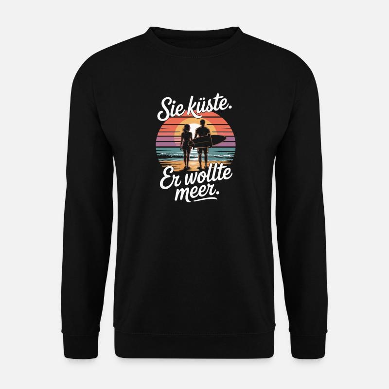 Sie Küste Er Wollte Meer Strand Liebe Welle Surfer - Unisex Pullover - Schwarz