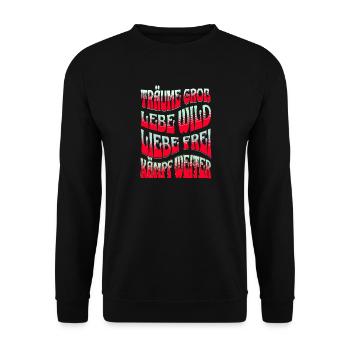 Träume Groß Lebe Wild Spruch Statement T-Shirt - Unisex Pullover - Schwarz - Vorne - Alina (178cm) & Michal (187cm)
