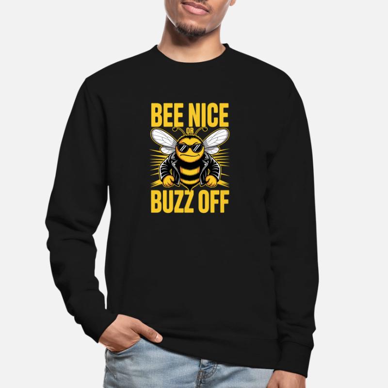 Bee Beekeeper Bee Nice Or Buzz Off Beekeeper Unisex Sweatshirt