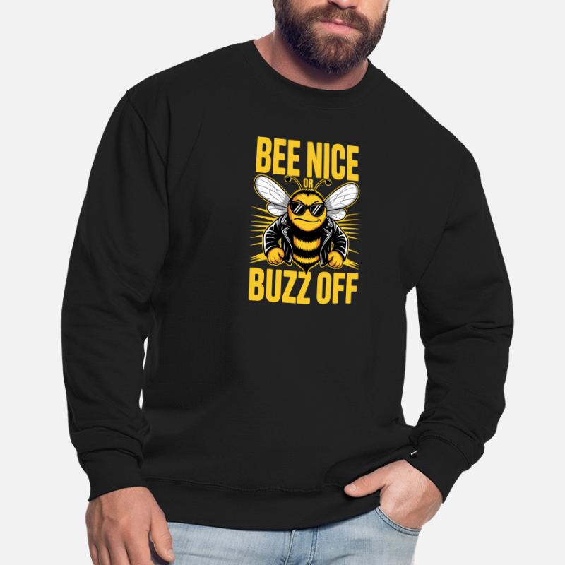 Bee Beekeeper Bee Nice Or Buzz Off Beekeeper Unisex Sweatshirt