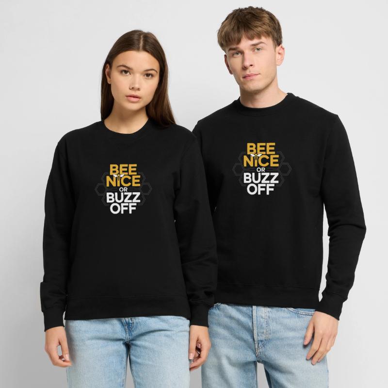 Bee Beekeeper Bee Nice Or Buzz Off Beekeeper Unisex Sweatshirt