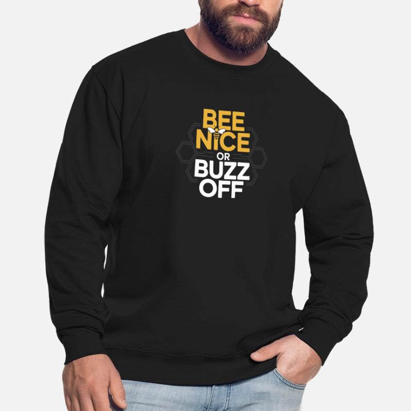 Bee Beekeeper Bee Nice Or Buzz Off Beekeeper Unisex Sweatshirt