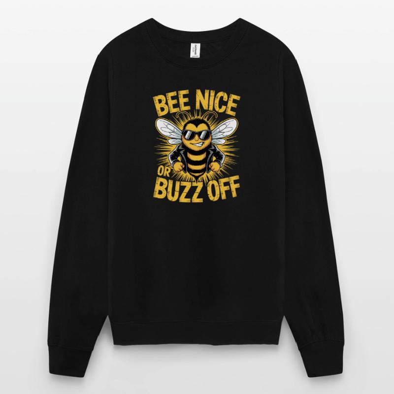 Bee Beekeeper Bee Nice Or Buzz Off Beekeeper Unisex Sweatshirt