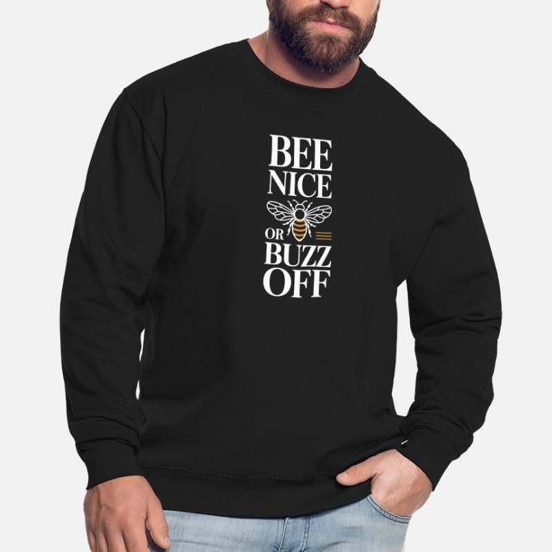 Bee Beekeeper Bee Nice Or Buzz Off Beekeeper Unisex Sweatshirt