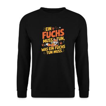 Fuchs Spruch Ein Fuchs Muss Tun Was Fuchs Tun Muss - Unisex Pullover - Schwarz - Vorne - Alina (178cm) & Michal (187cm)
