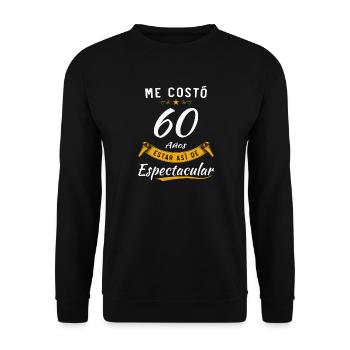 It Took Me 60 Years To Be This Spectacular - Unisex Sweatshirt - black - Front - Alina (178cm) & Michal (187cm)