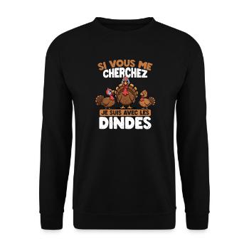 Si vous me cherchez, je suis avec les dindes - Sweat-shirt Unisexe - noir - Devant - Alina (178cm) & Michal (187cm)