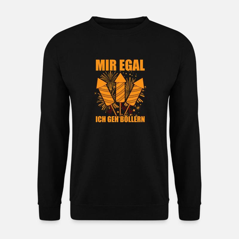 Mir egal ich geh böllern Pyrotechniker Feuerwerk - Unisex Pullover - Schwarz