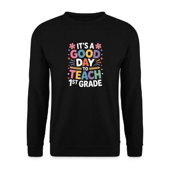  It's A Good Day To Teach First Grade Back To - Unisex Pullover - Schwarz - Vorne - Alina (178cm) & Michal (187cm)