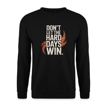 Dont Let The Hard Days Win - Unisex Sweatshirt - black - Front - Alina (178cm) & Michal (187cm)