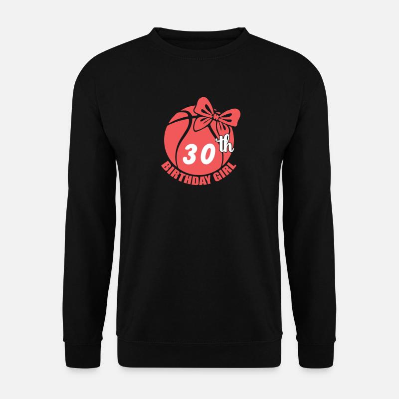 Basketball 30. Geburtstag Basketballerin - Unisex Pullover - Schwarz