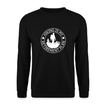 Hiking Retirement Plan Hiker Quote - Unisex Sweatshirt - black - Front - Alina (178cm) & Michal (187cm)