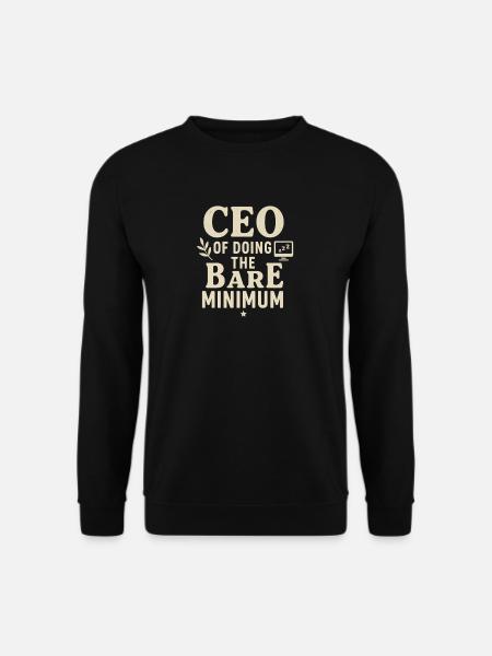 Minimalist CEO Motivational Print - Unisex Sweatshirt - black