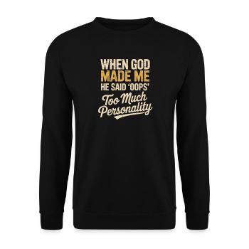 Als Gott mich erschuf, sagte er: Hoppla, Christ - Unisex Pullover - Schwarz - Vorne - Alina (178cm) & Michal (187cm)