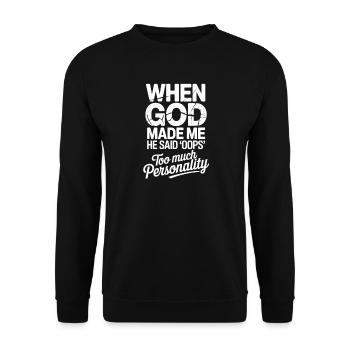 Als Gott mich erschuf, sagte er: Hoppla, Christ - Unisex Pullover - Schwarz - Vorne - Alina (178cm) & Michal (187cm)