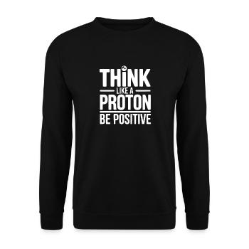 Pensez comme un proton Soyez positif - Sweat-shirt Unisexe - noir - Devant - Alina (178cm) & Michal (187cm)