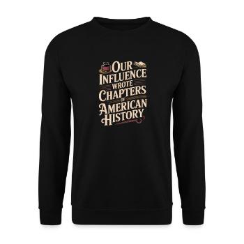  Wrote Chapters of American History Hispanic - Unisex Pullover - Schwarz - Vorne - Alina (178cm) & Michal (187cm)