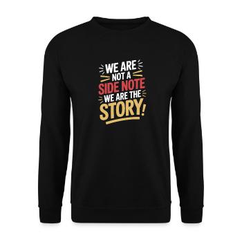  We Are Not a Side Note We Are the Story Hispanic - Unisex Pullover - Schwarz - Vorne - Alina (178cm) & Michal (187cm)
