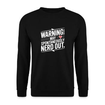 Warning May Spontaneously Nerd Out - Unisex Sweatshirt - black - Front - Alina (178cm) & Michal (187cm)