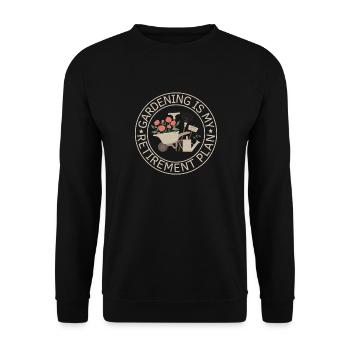 Gardening Retirement Plan Garden Quote - Unisex Sweatshirt - black - Front - Alina (178cm) & Michal (187cm)