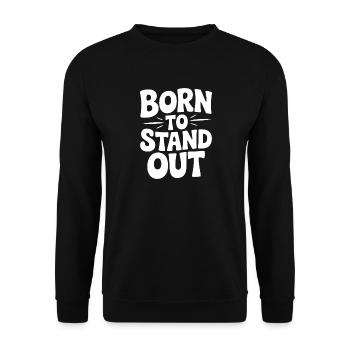 Born to Stand Out - Unisex Sweatshirt - black - Front - Alina (178cm) & Michal (187cm)