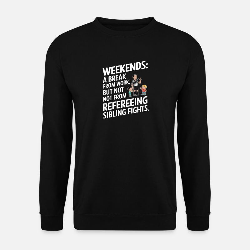 Weekend Sibling Reference Shirt - Unisex Sweatshirt - black