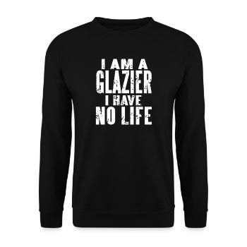 Glazier No Life Workaholic Humor Window Installer - Unisex Sweatshirt - black - Front - Alina (178cm) & Michal (187cm)
