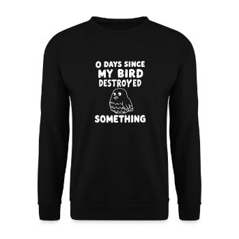 0 Days Since My Bird Destroyed Something Fun - Unisex Sweatshirt - black - Front - Alina (178cm) & Michal (187cm)