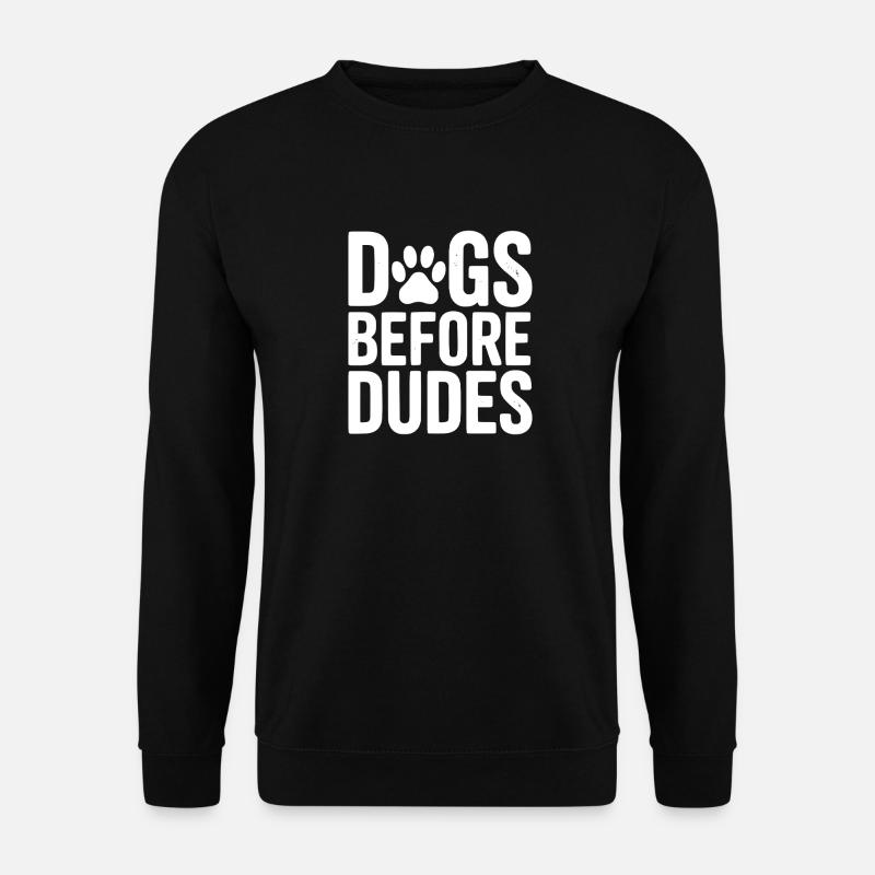 Les chiens avant les mecs - Sweat-shirt Unisexe - noir