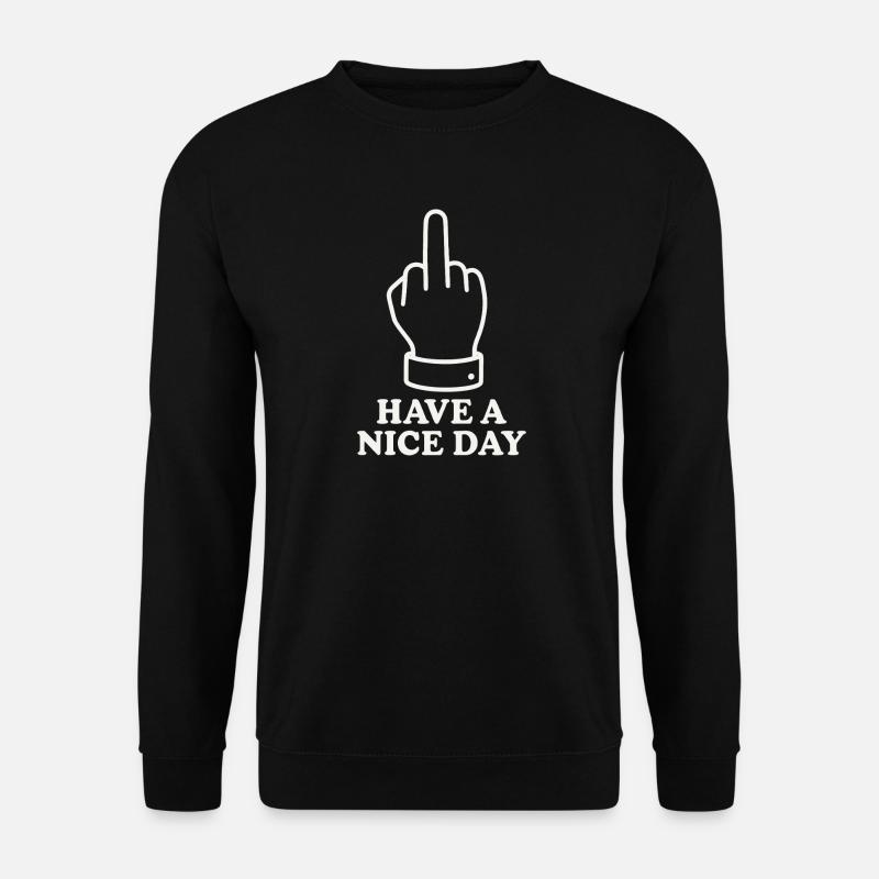 Have A Nice Day - Unisex Pullover - Schwarz