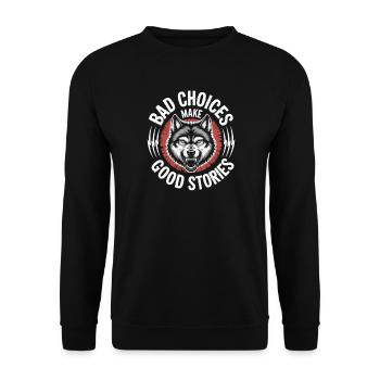 Bad Choices Make Good Stories Wolf - Unisex Sweatshirt - black - Front - Alina (178cm) & Michal (187cm)