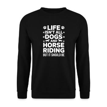 Riding Saying Dogs Rider Horses Riding Gift - Unisex Sweatshirt - black - Front - Alina (178cm) & Michal (187cm)