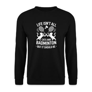 Badminton Saying Cat Funny Badminton Gift - Unisex Sweatshirt - black - Front - Alina (178cm) & Michal (187cm)